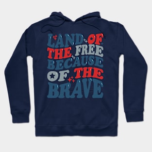 Fourth of July | Land of the Free Because of the Brave Hoodie